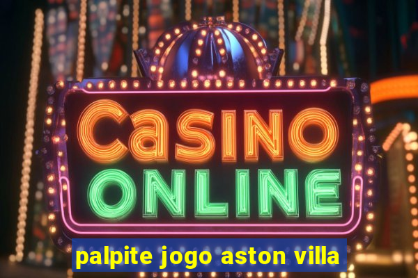 palpite jogo aston villa